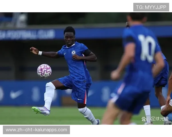 切尔西U21突破训练更系统，开启青训新纪元